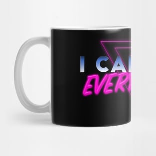 I Can Feel Everything! Mug